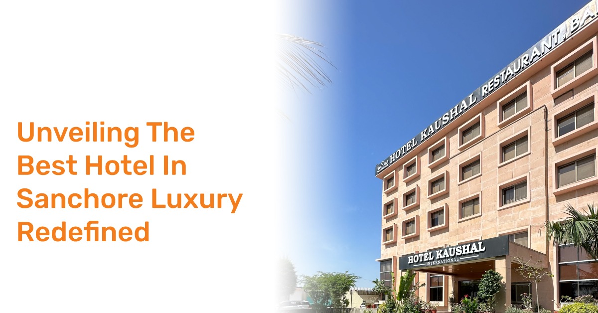 Unveiling The Best Hotel In Sanchore - Luxury Redefined
